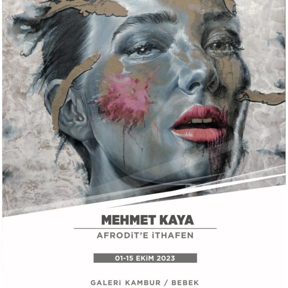 Galeri Kambur – Mehmet Kaya – “Afrodit’e İthafen”